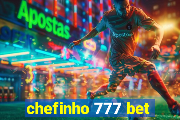 chefinho 777 bet